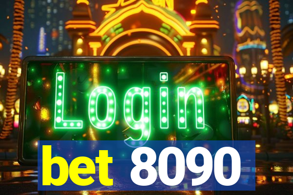 bet 8090